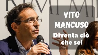 VITO MANCUSO  DIVENTA CIÒ CHE SEI [upl. by Harpp]