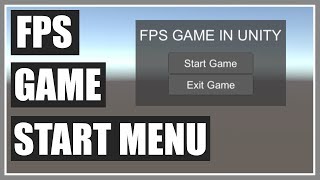 Creating A Start Menu 22  FPS Game In Unity  Part 66 [upl. by Bailie195]