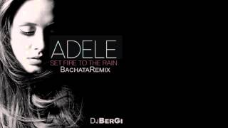 Adele Set Fire To The Rain Bachata Remix DjBerGi [upl. by Ame]