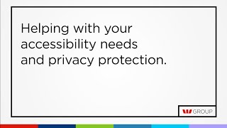 Westpac Group helping with your accessibility needs and privacy protection [upl. by Nanreh]