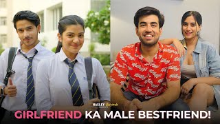 Girlfriend Ka Male Bestfriend  Ft Abhishek Kapoor  Twarita amp Purav jha  Hasley India [upl. by Anat]