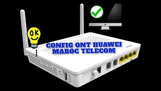 configuration routeur fibre optique Huawei Maroc Telecom IAM testée 100 [upl. by Cathlene]