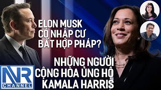 lsDuyen LeNgoc  Những người Cộng hòa ủng hộ Kamala Harris Elon Musk có nhập cư bất hợp pháp [upl. by Naellij673]