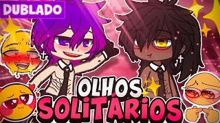 OLHOS SOLITÁRIOS ✨ YAOI BL 🏳️‍🌈 DUBLADO MINI FILME GACHA CLUB [upl. by Eciuqram]