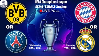 UEFA Champions League 2nd Leg  Dortmund vs Paris  Real Madrid vs Bayern 🔴LIVE POLL shorts ucl [upl. by Onitnelav]