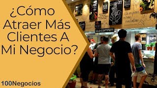 ¿Cómo Atraer Más Clientes A Mi Negocio [upl. by Aerdnaid630]