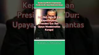 Gaji PNS Naik Di Era Presiden Gus Dur Upaya Memberantas Korupsi gusdur shorts viralvideo [upl. by Einobe936]