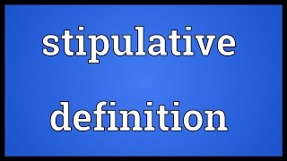 Stipulative definition Meaning [upl. by Atikehs]