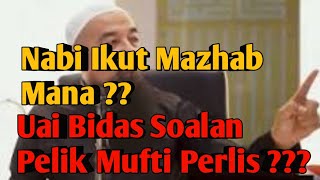 Nabi Ikut Mazhab Apa  Soalan Pelik Dari Mufti Perlis  Biar Betul Soalan Seorang Mufti [upl. by Whitford540]