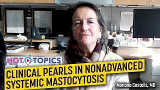 Clinical Pearls in Nonadvanced Systemic Mastocytosis [upl. by Eldnek]