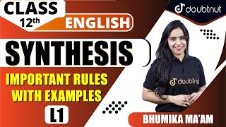 Class 12 English  Synthesis  Synthesis Important Rules with Examples  English Grammar [upl. by Mirabella373]