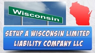 How To Setup A Wisconsin Limited Liability Company LLC Online [upl. by Aristotle]