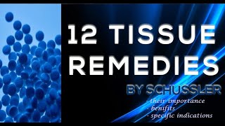 12 TISSUE REMEDIES Biochemic salts  By Schussler [upl. by Lewert]