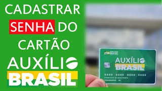 Cadastrar Senha do Cartão AUXÍLIO BRASIL  Passo a Passo [upl. by Cindy]