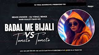 Badal Me Bijali Bar Bar Chamke VS Tomato Tomato Instragm Trending Song Remix Dj X Instagram Dj Song [upl. by Adelia]