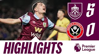 Burnley Defeat Sheffield Utd By 5  HIGHLIGHTS  Burnley 5  0 Sheffield Utd [upl. by Annyahs]