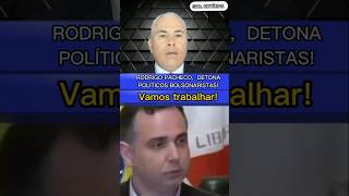 RODRIGO PACHECO DETONA POLÍTICOS BOLSONARISTAS shotsvideo notícias politica [upl. by Saba]