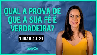 Uma fé baseada na doutrina correta e no amor fraternal  1 João 4121 [upl. by Deppy469]