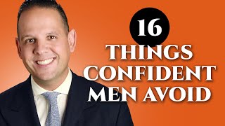 16 Things Confident Men Never Do  Confidence Boosters for Gentlemen [upl. by Abrahams]