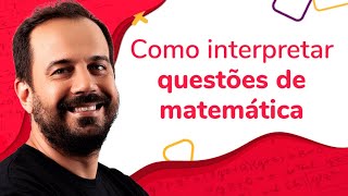 COMO INTERPRETAR QUESTÕES DE MATEMÁTICA  ProEnem [upl. by Oiretule]