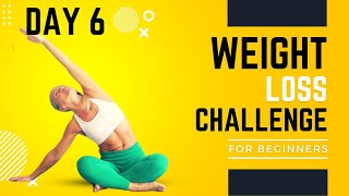 Effective Weight Loss Challenge Yoga for Absolute Beginners  DAY 6 [upl. by Hokanson]