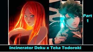 Incinerator Deku x Teka Todoroki Shotos Twin  MHA Text Story  Part 1  Getting fired up [upl. by Katey]