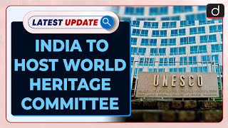 India to host World Heritage Committee  Latest update  Drishti IAS English [upl. by Yrgoerg]