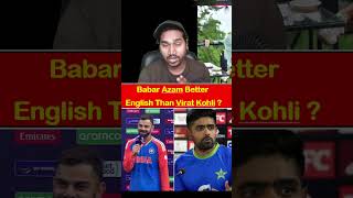 Babar Azam English Is Better Than Virat Kohli [upl. by Kone]