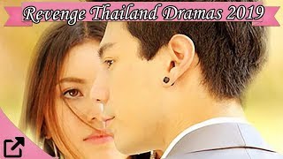 Top 25 Revenge Thailand Dramas 2019 [upl. by Brok784]