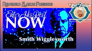 Enter His Rest NOW  Smith Wigglesworth [upl. by Kester]