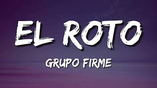 Grupo Firme  El Roto  LetraLyrics [upl. by Aevin538]