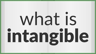 Intangible  meaning of Intangible [upl. by Halbert605]