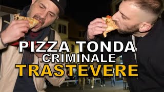 Pizza tonda criminale TRASTEVERE [upl. by Huggins]