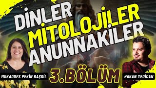 DİNLERMİTOLOJİLERANUNNAKİLER  3BÖLÜM hakanyedican mukaddespekinbaşdil anunnaki mitoloji [upl. by Streeter344]