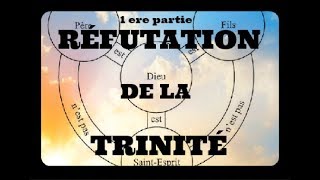 RÉFUTATION DE LA TRINITÉ 1ERE PARTIE UNE RÉPONSE AUX MÉTAPHORES DE LA TRINITE [upl. by Lessard]