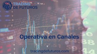 La operativa en canales un concepto sencillo para tu trading [upl. by Akirderf]