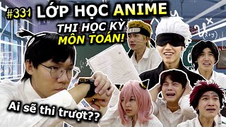 VIDEO  331 Lớp Học Anime Tập 4 THI HỌC KỲ MÔN TOÁN  Anime amp Manga  Ping Lê [upl. by Aizirtap]