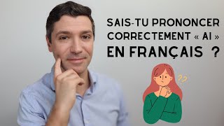 e ɛ ɛ̃ a… comment prononcer « ai » en français  Phonétique et prononciation [upl. by Rakia922]