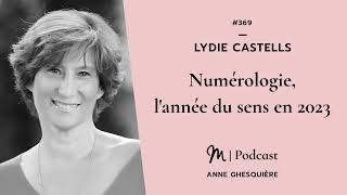 369 Lydie Castells  Numérologie lannée du sens en 2023 [upl. by Fe]