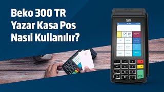 Beko 300 TR Yazar Kasa Pos Nasıl Kullanılır [upl. by Michon181]