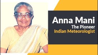 Anna Mani The Pioneer Indian Meteorologist [upl. by Arutak]