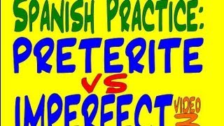 Spanish Practice Preterite vs Imperfect 3 [upl. by Anaitat]