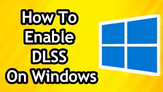 How To Enable DLSS On Windows 1011 on PC [upl. by Clayton]