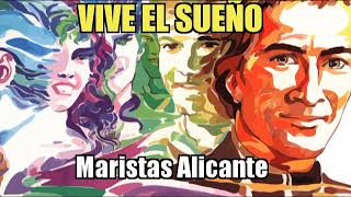 Vive el sueño  Maristas Alicante [upl. by Eemyaj]