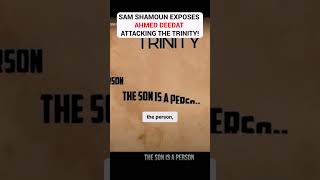 Sam Shamoun EXPOSES Ahmed Deedat ATTACKING The TRINITY [upl. by Ijic]