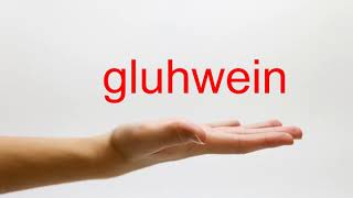 How to Pronounce gluhwein  American English [upl. by Ricardo141]