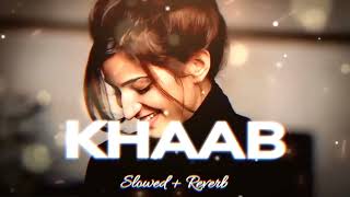 Khaab song slowed×reverb trendingsong Divyanshu [upl. by Lemcke]