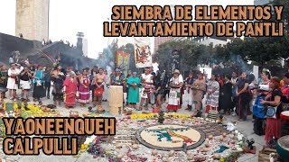 Yaoneenqueh Calpulli Siembra de Elementos y Levantamiento de Pantli [upl. by Bozovich315]