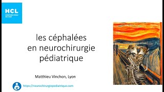 les céphalées en neurochirurgie pédiatrique [upl. by Nonahs]