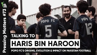 POPO FCs Origins Evolution amp Impact on Pakistan Football  Pressing Matters 73 [upl. by Yenettirb]